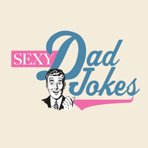 Sexy Dad Jokes