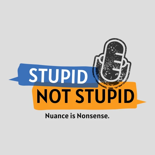 Stupid/Not Stupid