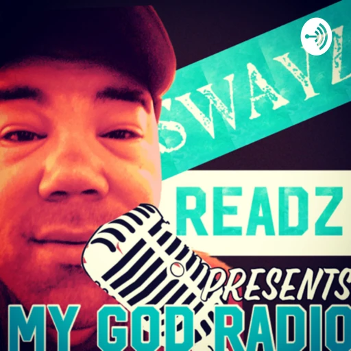 Swayz Readz presents: My God Radio