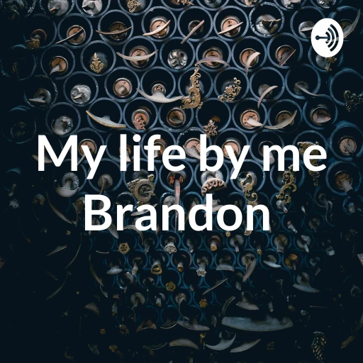 My life by me Brandon