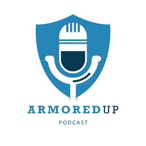 Armored Up Podcast