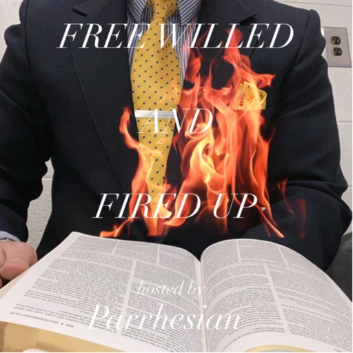 Free Willed and Fired Up Podcast