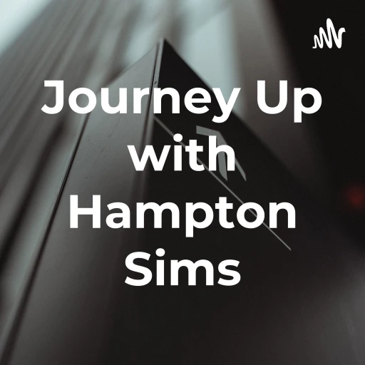 Journey Up with Hampton Sims