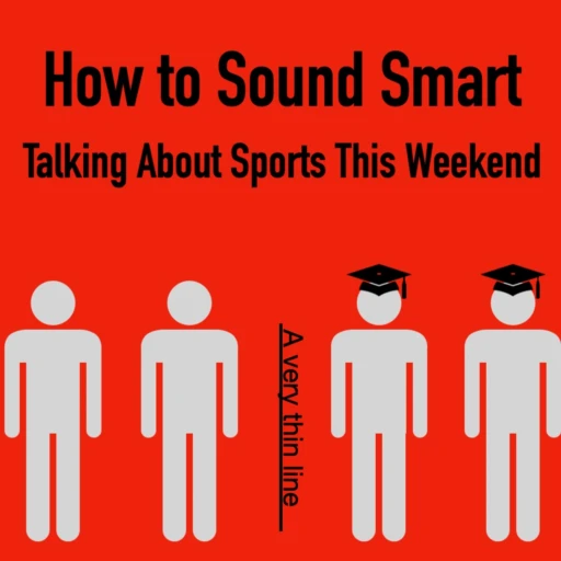 How to sound smart talking about sports this weekend