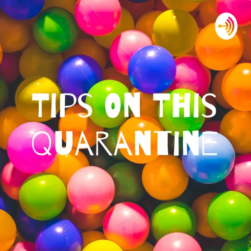 Tips On This Quarantine