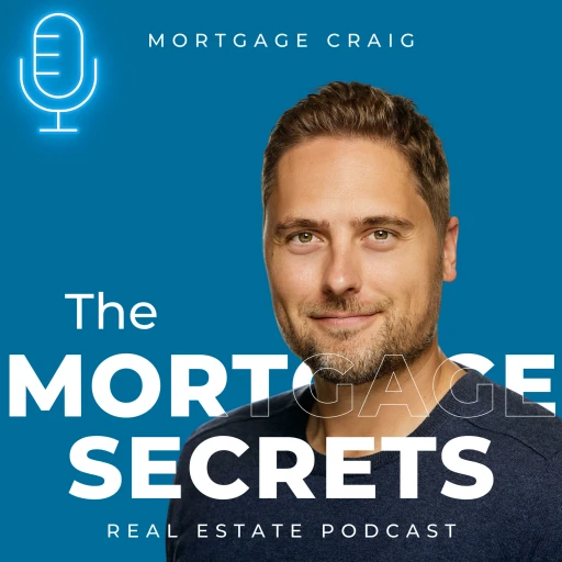 The Mortgage Secrets Podcast w/ Craig Austin