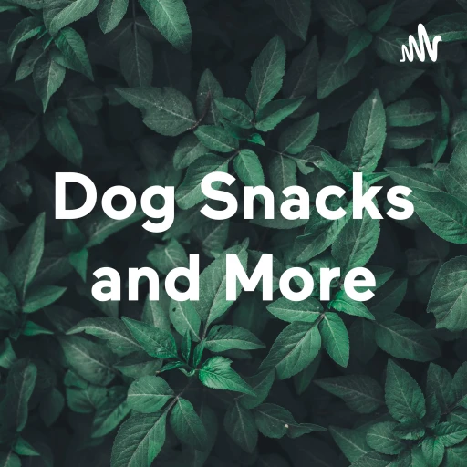 Dog Snacks and More