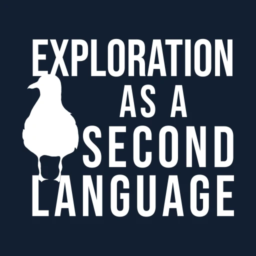 EXPLORATION AS A SECOND LANGUAGE