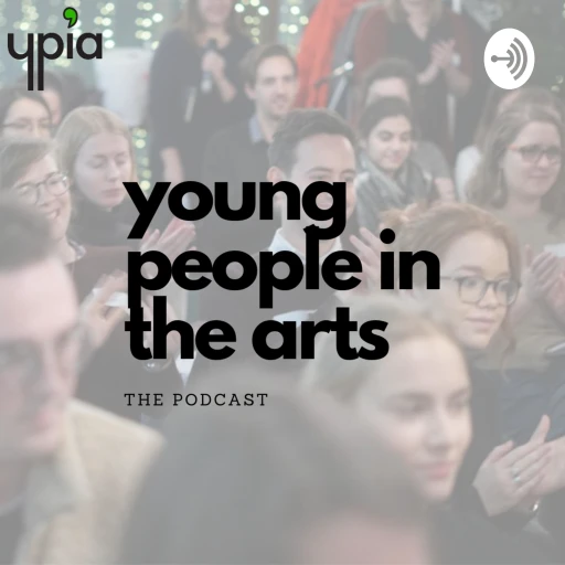 Young People in the Arts Podcast