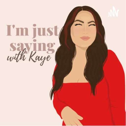 I’m just saying with Kaye