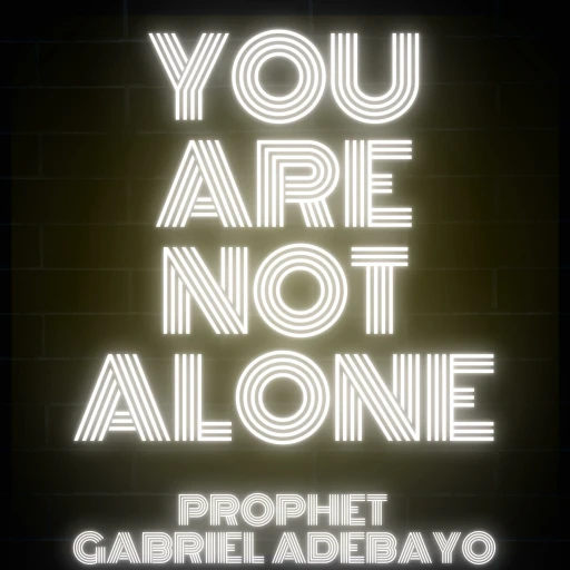 YOU ARE NOT ALONE