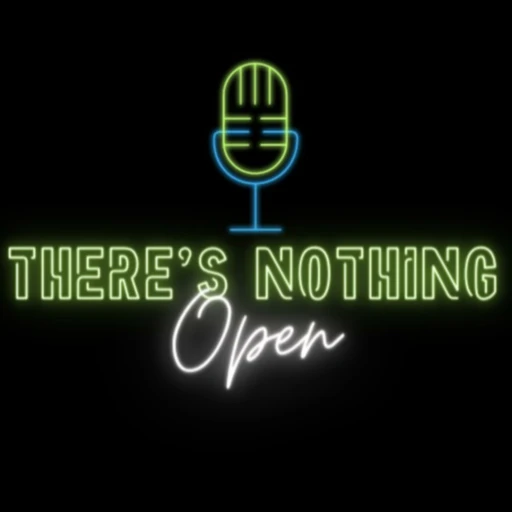 There’s Nothing Open