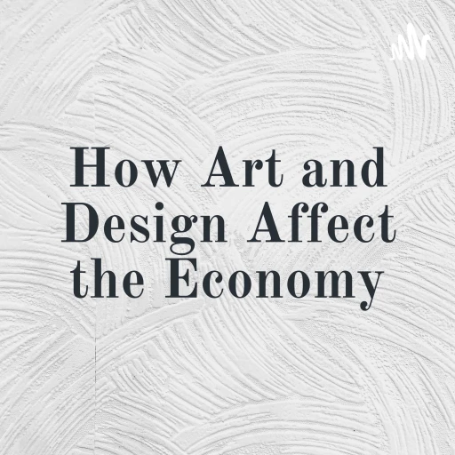 How Art and Design Affect the Economy