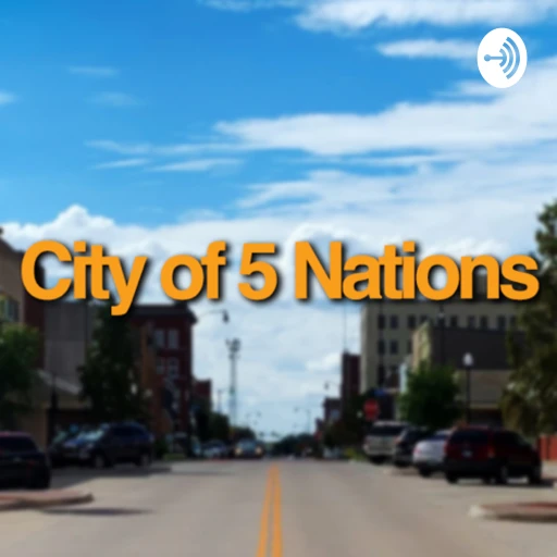 City of 5 Nations Podcasts