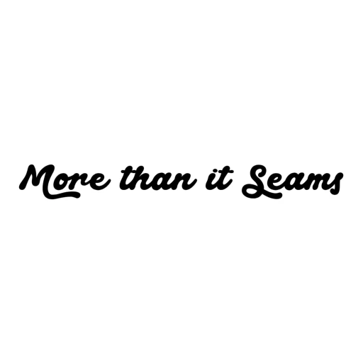 More Than It Seams