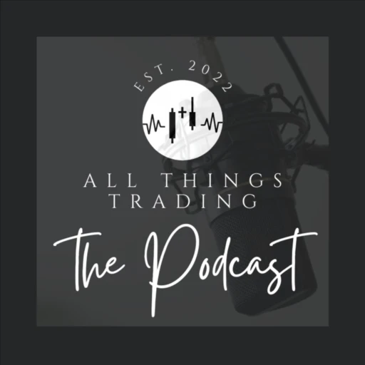 All Things Trading, The Podcast.