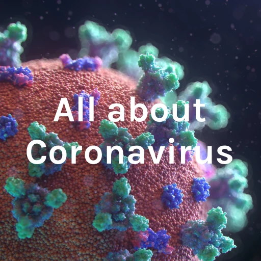 All about Coronavirus