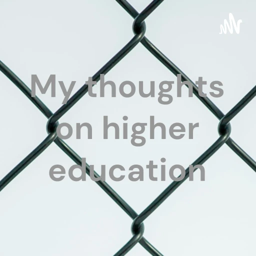 My thoughts on higher education