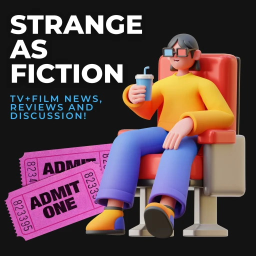 Strange As Fiction: TV + Movie News and Discussions!