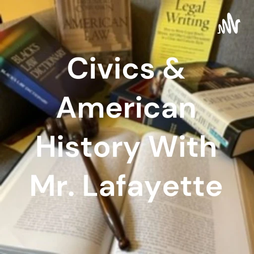 Civics & American History With Mr. Lafayette