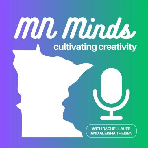 Minnesota Minds: Cultivating Creativity