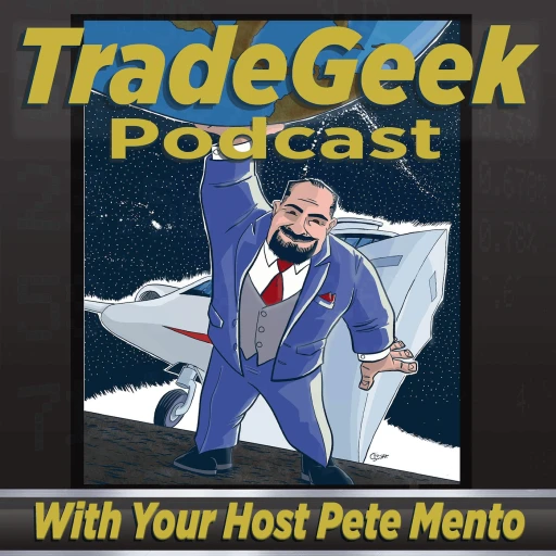 TRADEGEEK PODCAST with your host Pete Mento