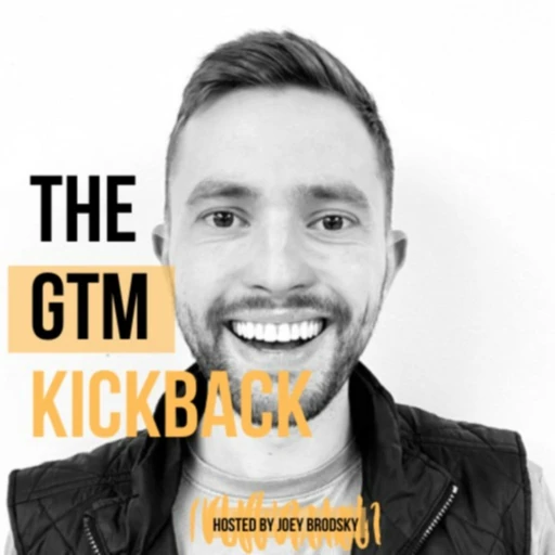 The GTM Kickback w/ Joey Brodsky