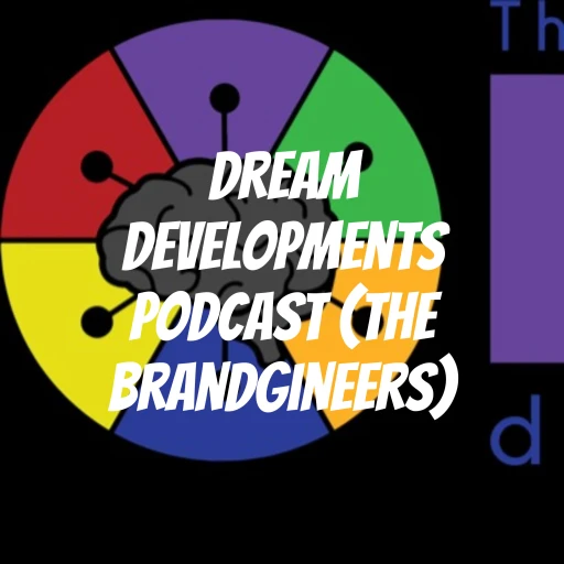 Dream Developments Podcast (The Brandgineers)