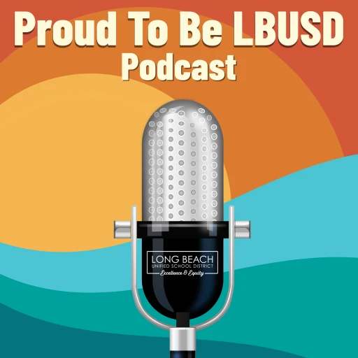 Proud To Be LBUSD Podcast