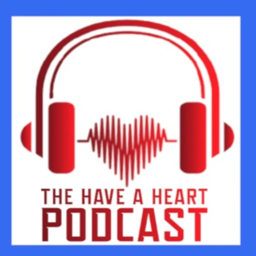 The Have a Heart Podcast