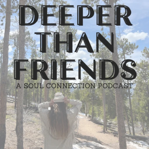 Deeper Than Friends: A Soul Connection