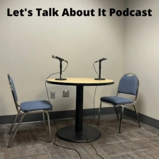 Let’s Talk About It Podcast