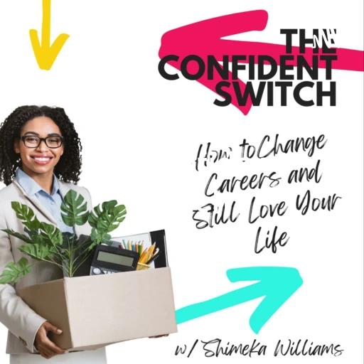 The Confident Switch: How to Change Careers and Still Love Your Life