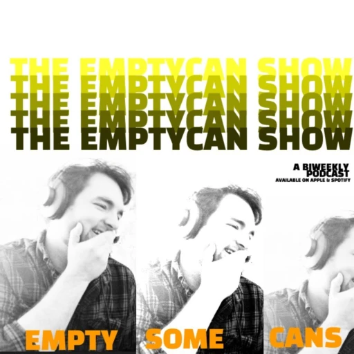 THE EMPTYCAN SHOW