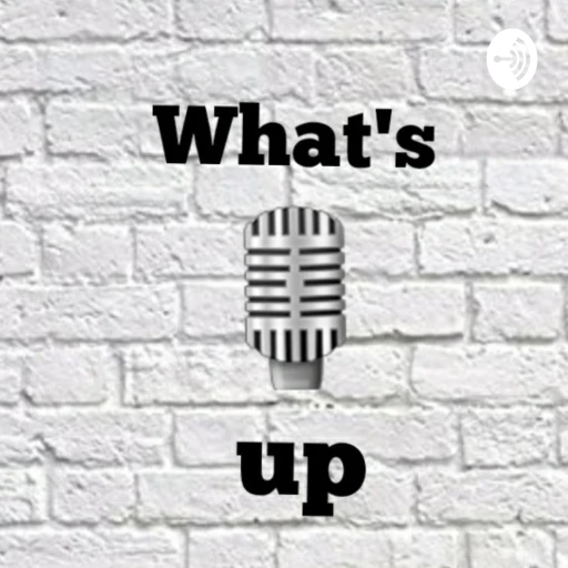 What’s up Podcast