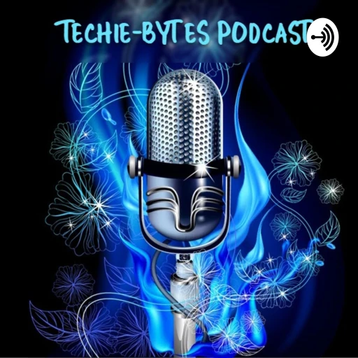 Techie-Bytes Podcast