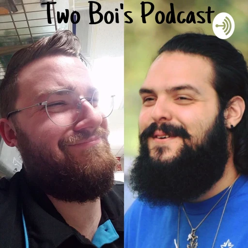 Two Boi’s Podcast