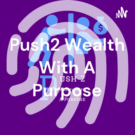 Push2 Wealth With A Purpose