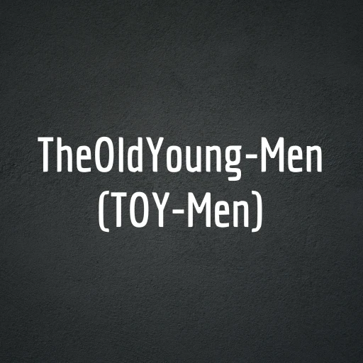 TheOldYoung-Men (TOY-Men)