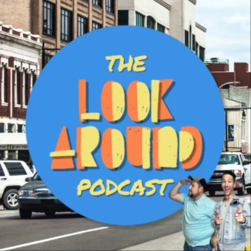 The Look Around Podcast