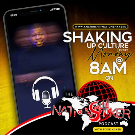 Nation Shakers Podcast with Eddie Acker