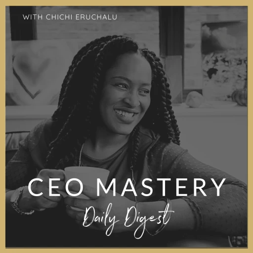 CEO Mastery Daily Digest