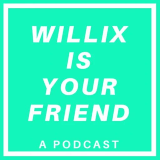 Willix is Your Friend