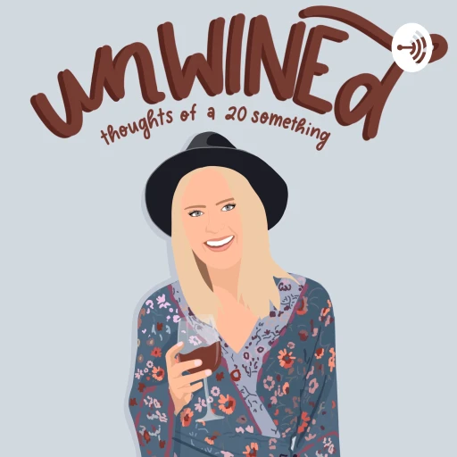 unWINEd – Thoughts of a 20something