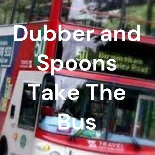 Dubber and Spoons Take The Bus