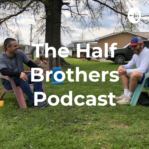 The Half Bro’s Podcast