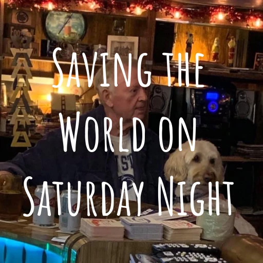 Saving the World on Saturday Night