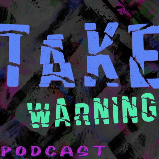 Take Warning Podcast