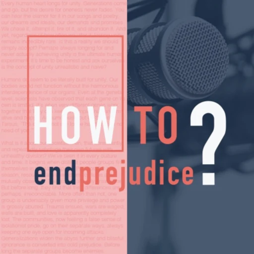 How To End Prejudice?