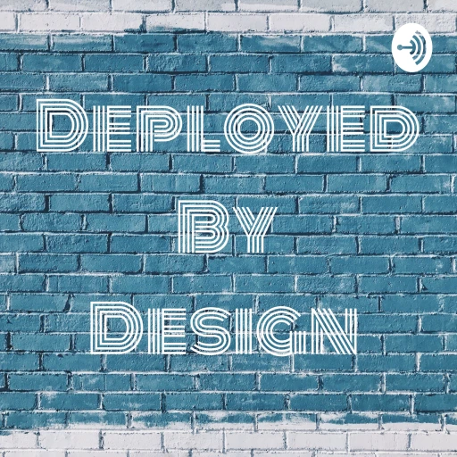 Deployed By Design